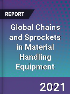 Global Chains and Sprockets in Material Handling Equipment Market