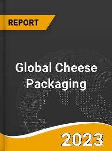 Global Cheese Packaging Market