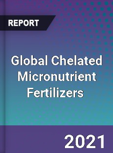 Global Chelated Micronutrient Fertilizers Market