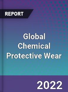 Global Chemical Protective Wear Market
