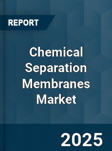 Chemical Separation Membranes Market