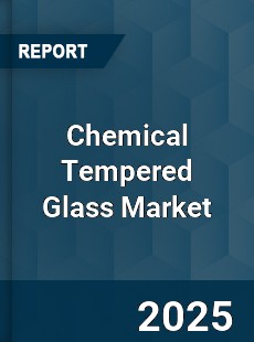 Global Chemical Tempered Glass Market