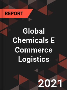 Global Chemicals E Commerce Logistics Market
