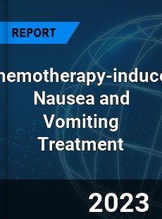 Global Chemotherapy induced Nausea and Vomiting Treatment Market