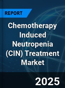Global Chemotherapy Induced Neutropenia Treatment Market