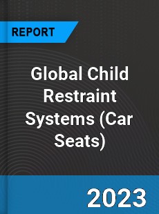Global Child Restraint Systems Market
