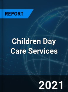 Global Children Day Care Services Market