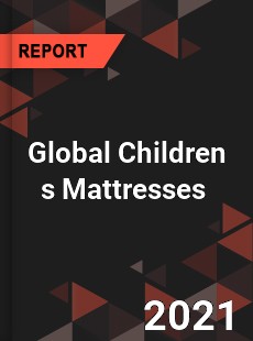 Global Children s Mattresses Market
