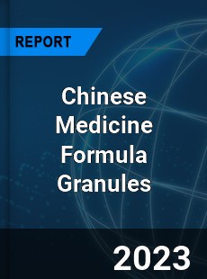 Global Chinese Medicine Formula Granules Market
