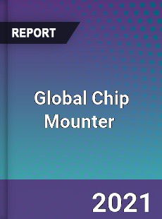 Global Chip Mounter Market