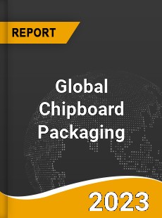 Global Chipboard Packaging Market