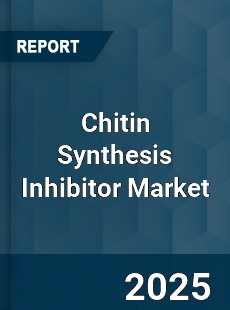 Global Chitin Synthesis Inhibitor Market