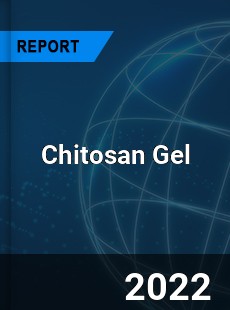 Global Chitosan Gel Market