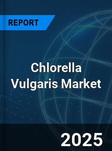 Global Chlorella Vulgaris Market