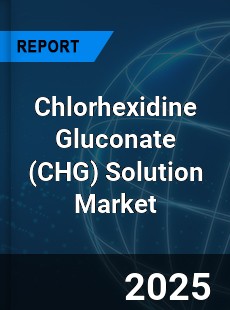 Global Chlorhexidine Gluconate Solution Market