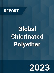Global Chlorinated Polyether Market
