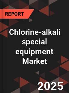 Chlorine alkali special equipment Market