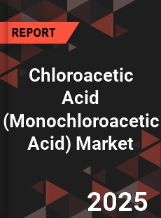 Chloroacetic Acid Market