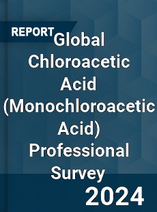 Global Chloroacetic Acid Professional Survey Report