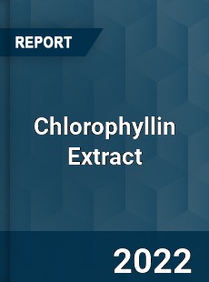 Global Chlorophyllin Extract Market