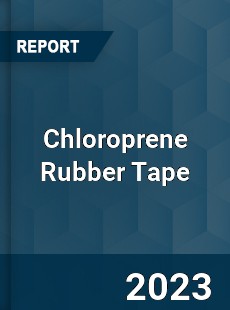 Global Chloroprene Rubber Tape Market