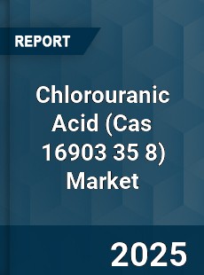 Global Chlorouranic Acid Market