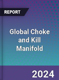 Global Choke and Kill Manifold Market