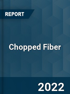 Global Chopped Fiber Market
