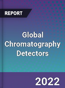 Global Chromatography Detectors Market