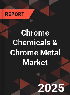 Global Chrome Chemicals & Chrome Metal Market