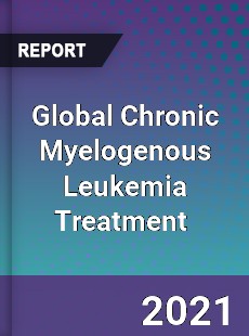 Global Chronic Myelogenous Leukemia Treatment Market
