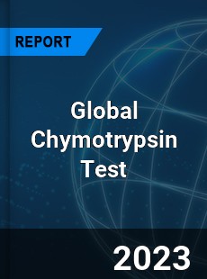 Global Chymotrypsin Test Industry