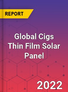 Global Cigs Thin Film Solar Panel Market