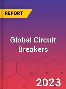 Global Circuit Breakers Market