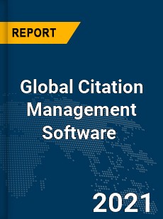 Global Citation Management Software Market