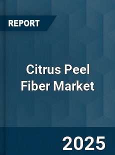 Global Citrus Peel Fiber Market