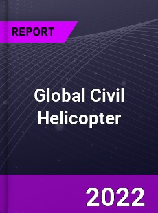Global Civil Helicopter Market