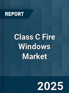 Global Class C Fire Windows Market