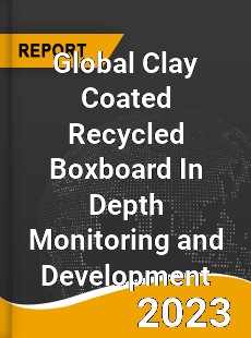 Global Clay Coated Recycled Boxboard In Depth Monitoring and Development Analysis