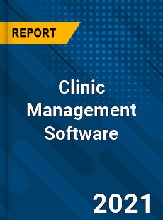 Global Clinic Management Software Market