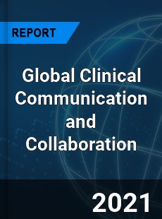 Clinical Communication and Collaboration Market