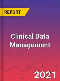Global Clinical Data Management Market