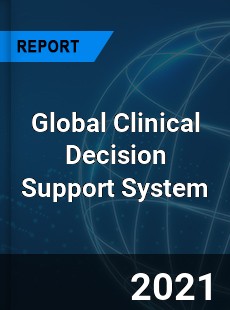 Global Clinical Decision Support System Market