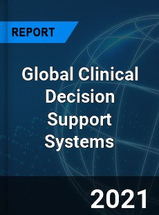 Global Clinical Decision Support Systems Market