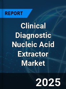 Global Clinical Diagnostic Nucleic Acid Extractor Outlook