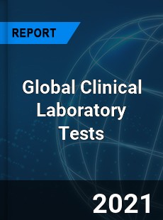 Global Clinical Laboratory Tests Market