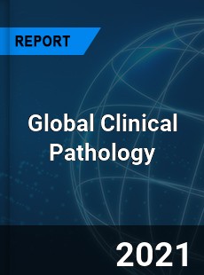 Clinical Pathology Market