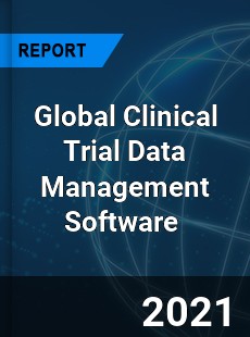 Global Clinical Trial Data Management Software Market