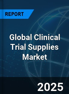 Global Clinical Trial Supplies Market