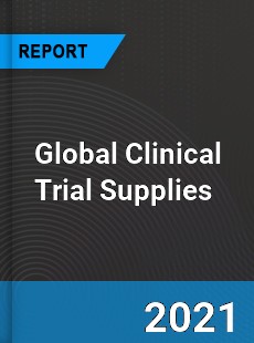 Global Clinical Trial Supplies Market